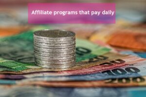 Affiliate programs that pay you daily